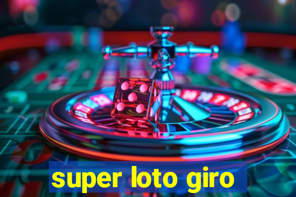 super loto giro